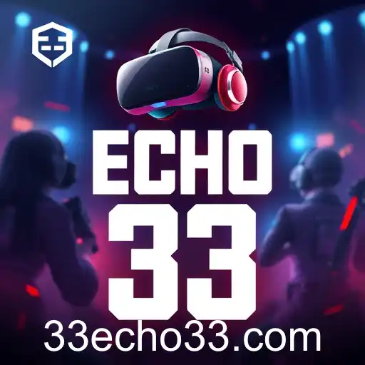 The Rise of Echo 33: A Gaming Revolution